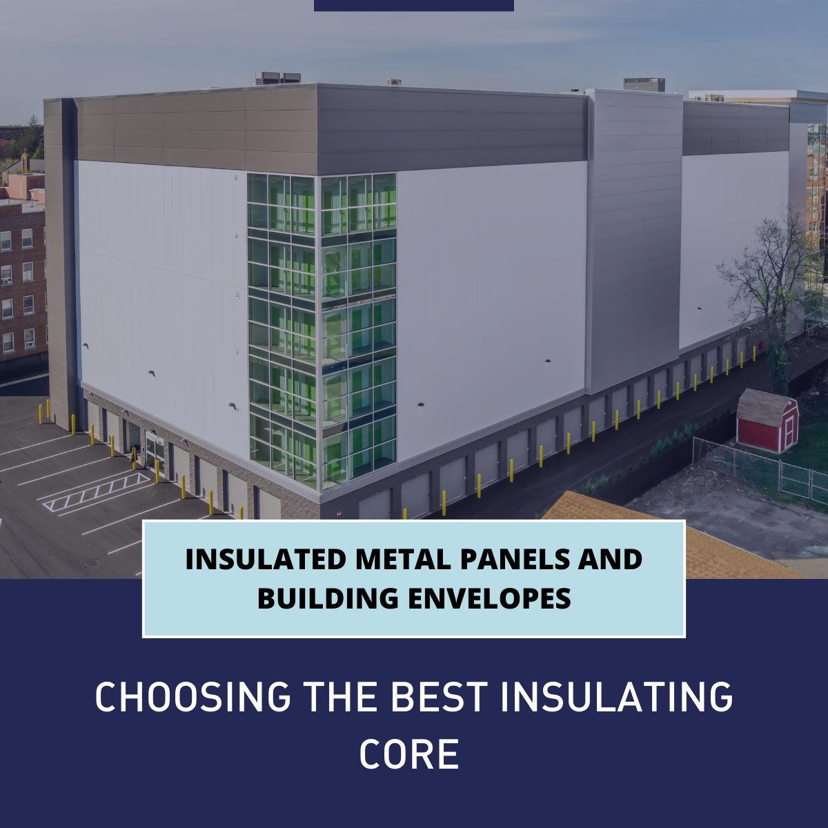 Choosing the Best Insulating Core for Your Insulated Metal Panels and Building Envelopes